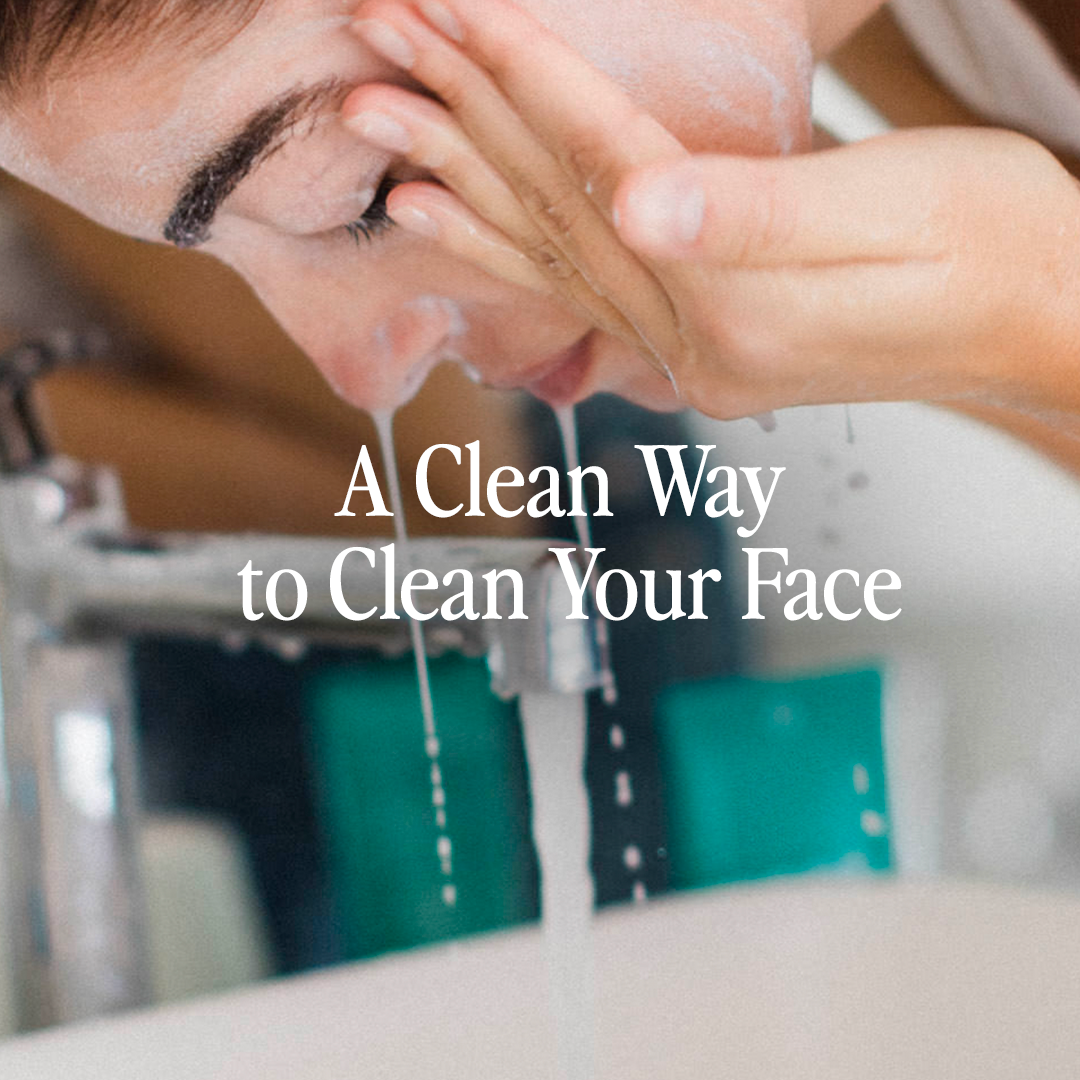 A Clean Way to Clean Your Face