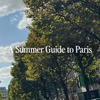 A Summer Guide to Paris