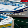 A Summer Guide to Nice